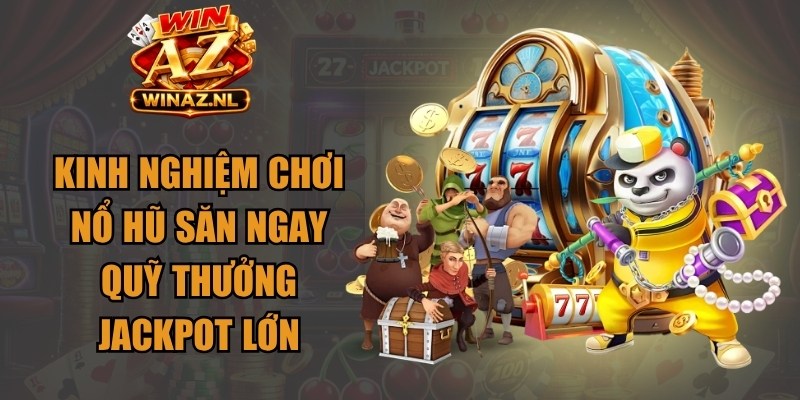 Kinh Nghiệm Chơi Nổ Hũ