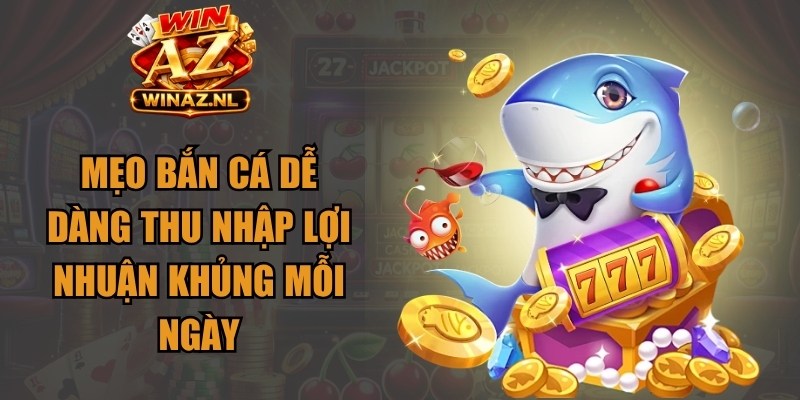 Mẹo Bắn Cá