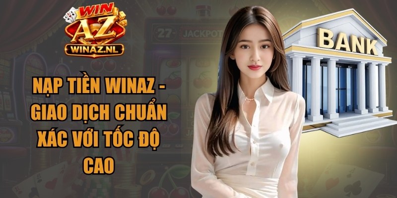 Nạp Tiền Winaz